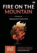 Fire on the Mountain (A DVD Study) (#09 in That The World May Know Series) DVD
