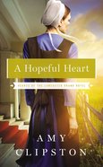 A Hopeful Heart (#01 in Hearts Of The Lancaster Grand Hotel Series) Mass Market