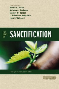 Five Views on Sanctification (Counterpoints Series) Five Views on Sanctification (Counterpoints Series)