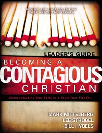 Becoming a Contagious Christian (Leaders Guide) Becoming a Contagious Christian (Leaders Guide)