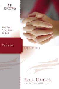 Interactions: Prayer (Interactions Small Group Series) Interactions: Prayer (Interactions Small Group Series)