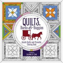 Quilts, Barns and Buggies (Adult Coloring Books Series) Quilts, Barns and Buggies (Adult Coloring Books Series)