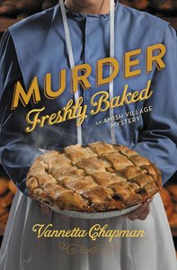 Murder Freshly Baked (#03 in Amish Village Mystery Series) Murder Freshly Baked (#03 in Amish Village Mystery Series)