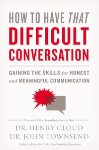 How to Have That Difficult Conversation How to Have That Difficult Conversation