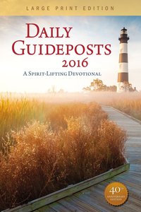 Daily Guideposts 2016: A Spirit-Lifting Devotional Daily Guideposts 2016: A Spirit-Lifting Devotional