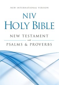 NIV New Testament With Psalms and Proverbs (Black Letter Edition) NIV New Testament With Psalms and Proverbs (Black Letter Edition)