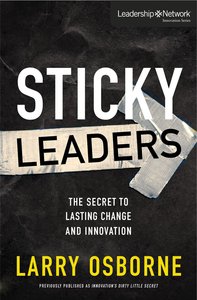 Sticky Leaders (Leadership Network Innovation Series) Sticky Leaders (Leadership Network Innovation Series)
