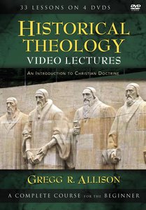 Historical Theology Video Lectures: An Introduction to Christian Doctrine Historical Theology Video Lectures: An Introduction to Christian Doctrine