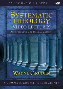 Systematic Theology Video Lectures: A Complete Course For the Beginner Systematic Theology Video Lectures: A Complete Course For the Beginner