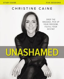 Unashamed: Drop the Baggage, Pick Up Your Freedom, Fulfill Your Destiny (Study Guide) Unashamed: Drop the Baggage, Pick Up Your Freedom, Fulfill Your Destiny (Study Guide)