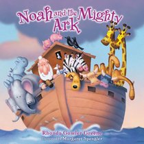 Noah and the Mighty Ark Noah and the Mighty Ark
