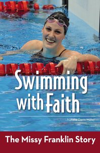 Zbs: Swimming With Faith - the Missy Franklin Story Zbs: Swimming With Faith - the Missy Franklin Story