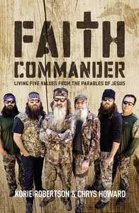Faith Commander (Duck Dynasty) (Adult Study Guide) Faith Commander (Duck Dynasty) (Adult Study Guide)