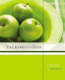 Talking With God: Everyday Prayers Talking With God: Everyday Prayers