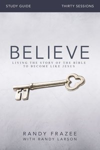 Believe (Study Guide With DVD) (Believe (Zondervan) Series) Believe (Study Guide With DVD) (Believe (Zondervan) Series)