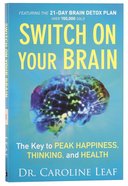 Switch on Your Brain: The Key to Peak Happiness, Thinking, and Health Paperback
