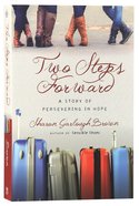 Two Steps Forward: A Story of Persevering in Hope (#02 in Sensible Shoes Series) Paperback