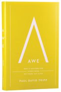 Awe: Why It Matters For Everything We Think, Say, and Do Hardback