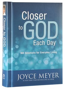 Closer to God Each Day Devotional:365 Devotions For Everyday Living Closer to God Each Day Devotional:365 Devotions For Everyday Living
