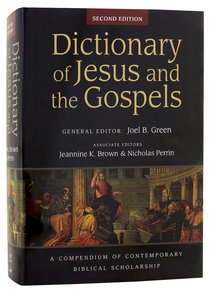 Dictionary of Jesus and the Gospels (2nd Edition) (Ivp Bible Dictionary Series) Dictionary of Jesus and the Gospels (2nd Edition) (Ivp Bible Dictionary Series)