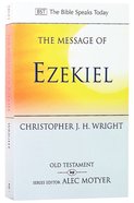 Message of Ezekiel: A New Heart and a New Spirit (Bible Speaks Today Series) Paperback