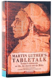 Martin Luthers Tabletalk Martin Luthers Tabletalk