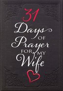 31 Days of Prayer For My Wife Paperback