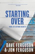 Starting Over: Your Life Beyond Regrets Paperback