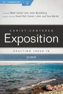 Exalting Jesus in John (Christ Centered Exposition Commentary Series) Paperback
