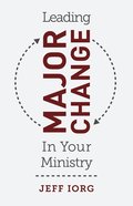 Leading Major Change in Your Ministry Paperback