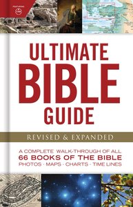 Ultimate Bible Guide: A Complete Walk Through of All 66 Books of the Bible Ultimate Bible Guide: A Complete Walk Through of All 66 Books of the Bible