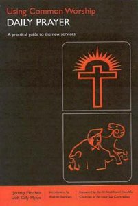 Using Common Worship: Daily Prayer Using Common Worship: Daily Prayer