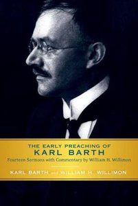 The Early Preaching of Karl Barth The Early Preaching of Karl Barth