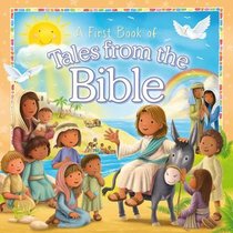 First Book of Bible Tales For Children First Book of Bible Tales For Children