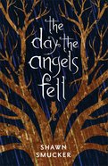 The Day the Angels Fell Paperback