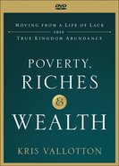 Poverty, Riches and Wealth: Moving From a Life of Lack Into True Kingdom Abundance (Dvd) DVD