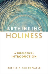 Rethinking Holiness: A Theological Introduction Rethinking Holiness: A Theological Introduction