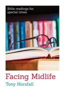 Facing Midlife: Positive Help For Those Facing Midlife (Bible Readings For Special Times Series) Booklet
