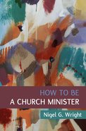 How to Be a Church Minister Pb (Smaller)