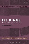 1 & 2 Kings: History and Story in Ancient Israel (T&t Clark Study Guides Series) Paperback