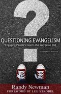 Questioning Evangelism: Engaging People's Hearts the Way Jesus Did Paperback