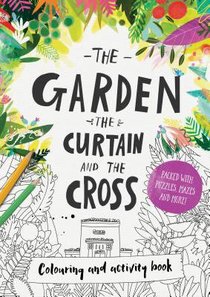 Garden, the Curtain & the Cross, the (Colouring Book) Garden, the Curtain & the Cross, the (Colouring Book)
