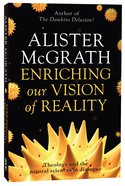 Enriching Our Vision of Reality: Theology and the Natural Sciences in Dialogue Paperback