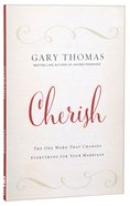 Cherish: The One Word That Changes Everything For Your Marriage Paperback
