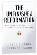 The Unfinished Reformation Paperback