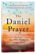The Daniel Prayer: The Prayer That Moves Heaven and Changes Nations Paperback