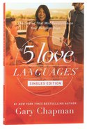 The 5 Love Languages Singles Edition: The Secret That Will Revolutionize Your Relationships Paperback