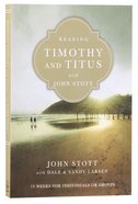 Reading Timothy and Titus With John Stott (Reading The Bible With John Stott Series) eBook