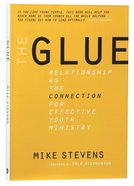 The Glue: Relationship as the Connection For Effective Youth Ministry Paperback