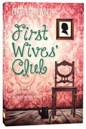 First Wives' Club: Twenty-First Century Lessons From the Lives of Sixteenth Century Women Paperback